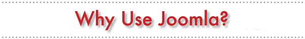 Why Use Joomla?